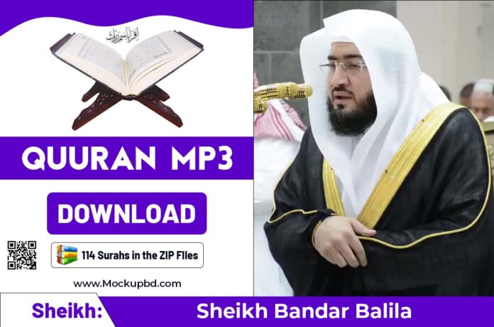 Sheikh Bandar Balila Quran mp3 Free Download